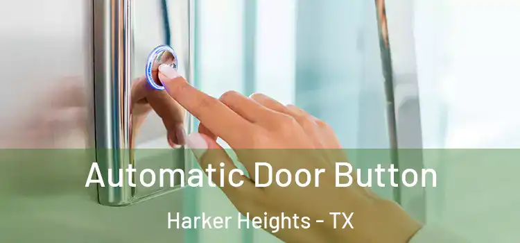  Automatic Door Button Harker Heights - TX
