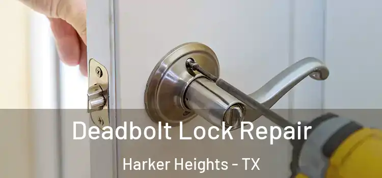 Deadbolt Lock Repair Harker Heights - TX