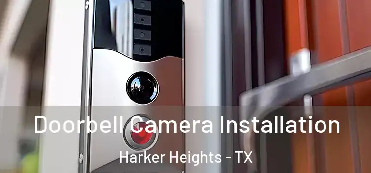  Doorbell Camera Installation Harker Heights - TX