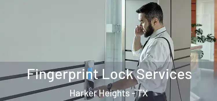  Fingerprint Lock Services Harker Heights - TX