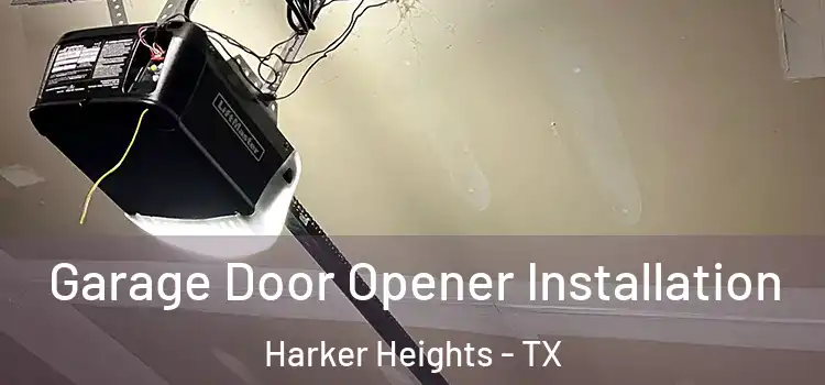  Garage Door Opener Installation Harker Heights - TX