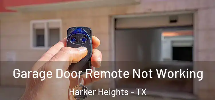  Garage Door Remote Not Working Harker Heights - TX