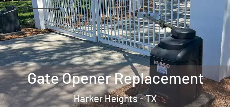 Gate Opener Replacement Harker Heights - TX
