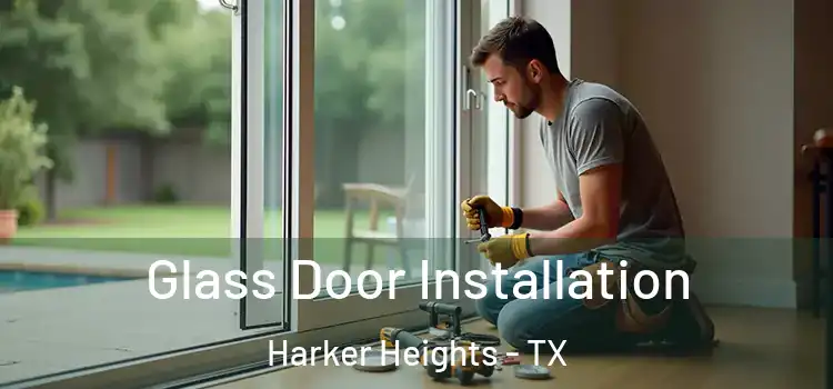Glass Door Installation Harker Heights - TX
