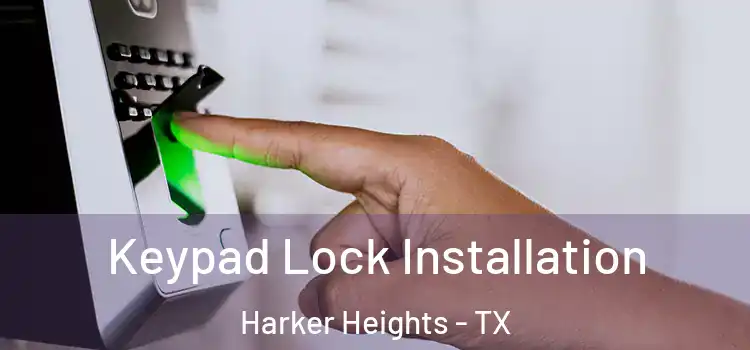 Keypad Lock Installation Harker Heights - TX