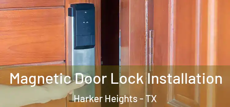  Magnetic Door Lock Installation Harker Heights - TX