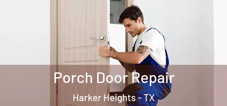  Porch Door Repair Harker Heights - TX