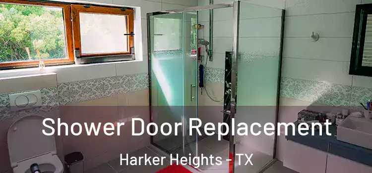 Shower Door Replacement Harker Heights - TX