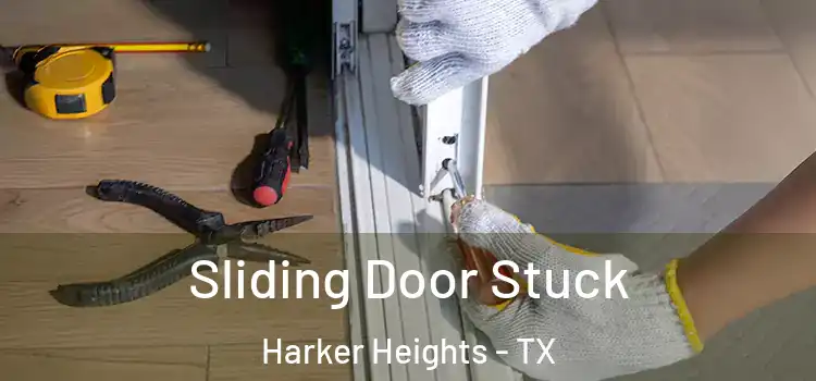 Sliding Door Stuck Harker Heights - TX